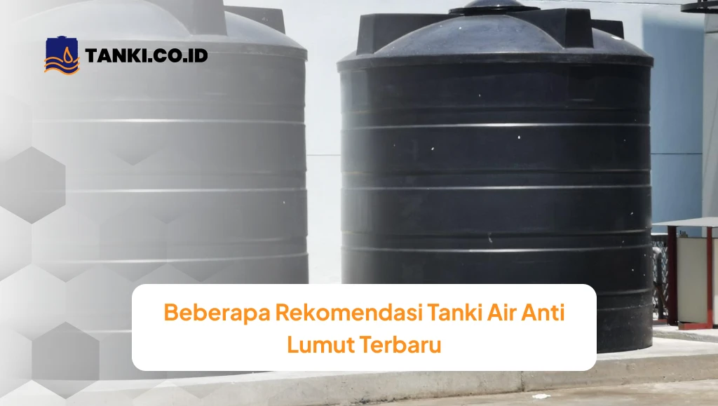 Beberapa Rekomendasi Tanki Air Anti Lumut Terbaru