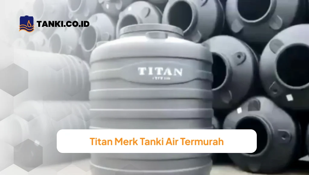 Titan Merk Tanki Air Termurah