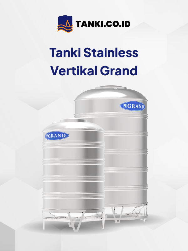 Berbagai Keunggulan Tanki Stainless Vertikal Grand