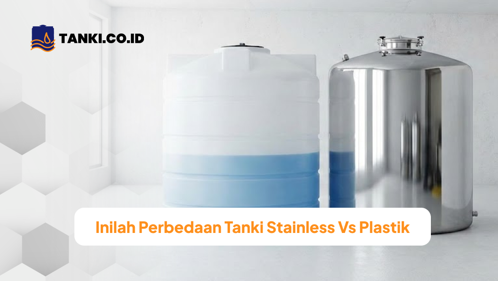 Inilah Perbedaan Tanki Stainless Vs Plastik