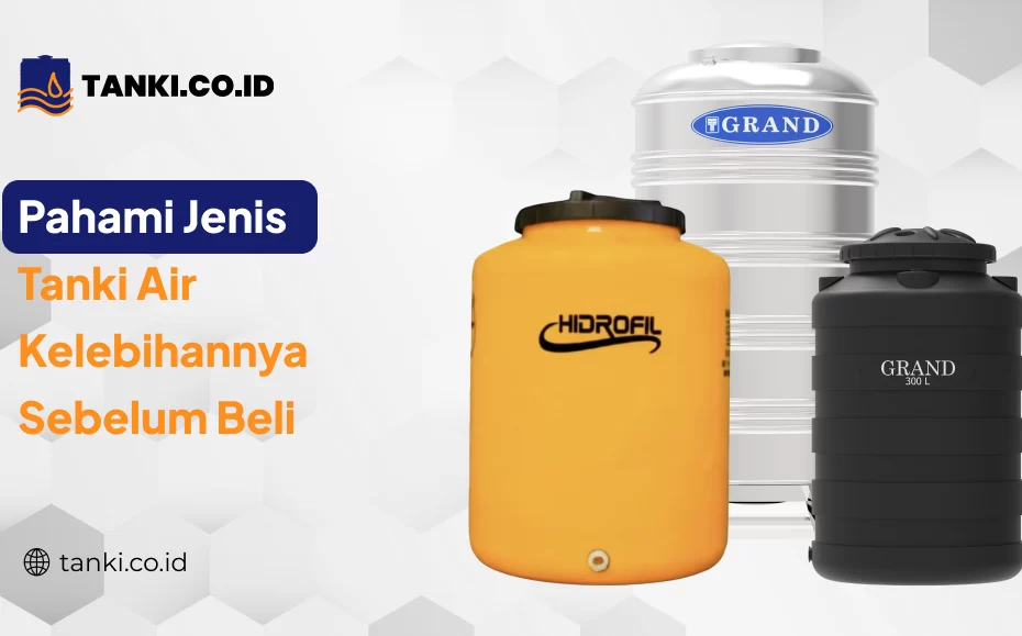 Pahami Jenis Tanki Air Kelebihannya Sebelum Beli