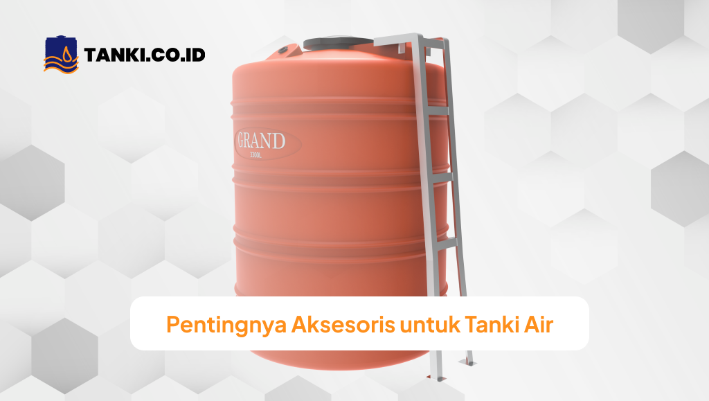 Pentingnya Aksesoris untuk Tanki Air
