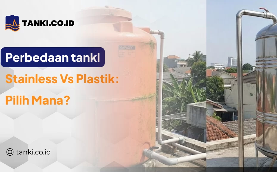 Perbedaan Tanki Stainless Vs Plastik: Pilih Mana?