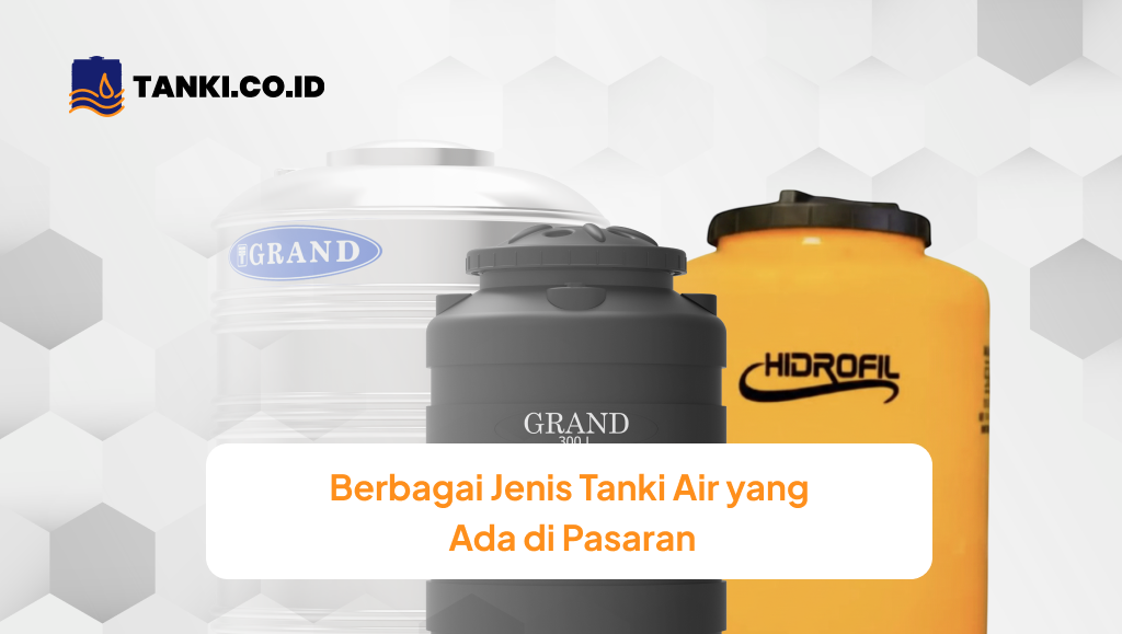 Berbagai Jenis Tanki Air yang Ada di Pasaran