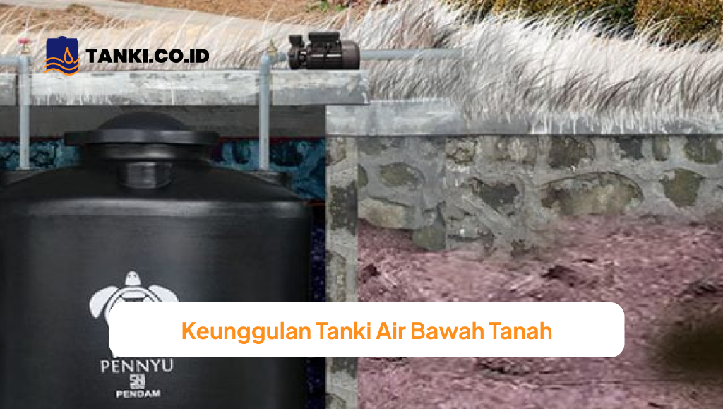 Keunggulan Tanki Air Bawah Tanah