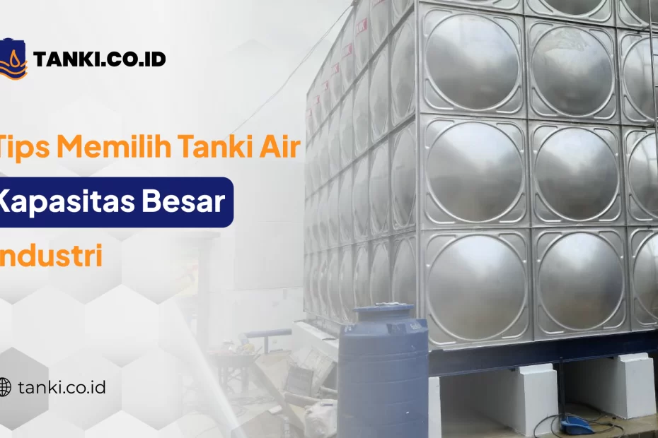 Tanki Air Kapasitas Besar Industri