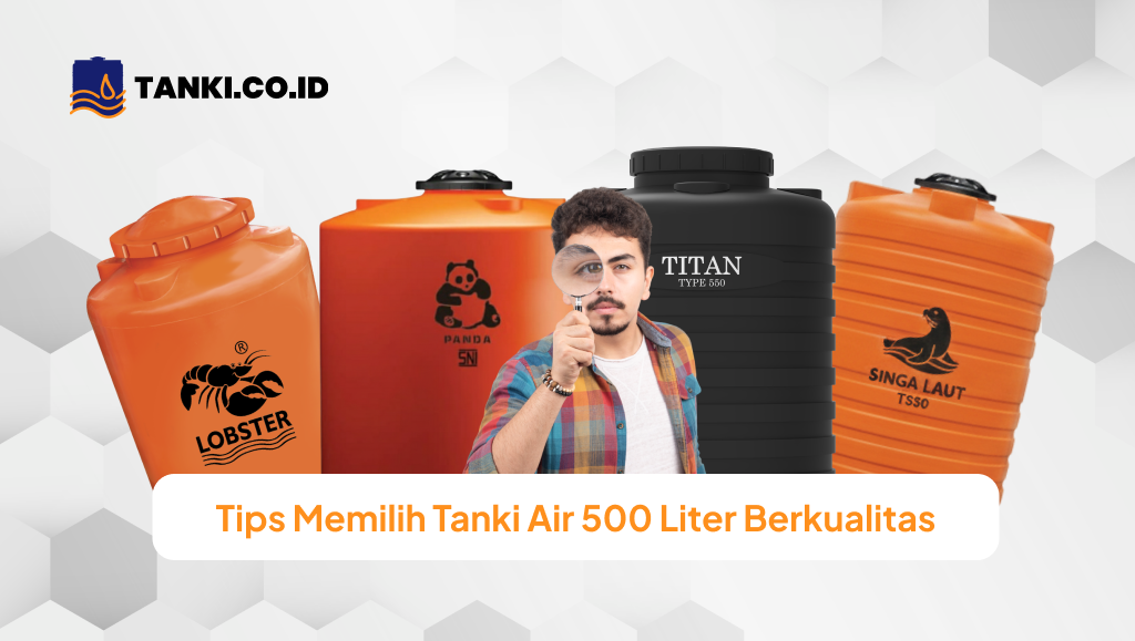 Tips Memilih Tanki Air 500 Liter Berkualitas