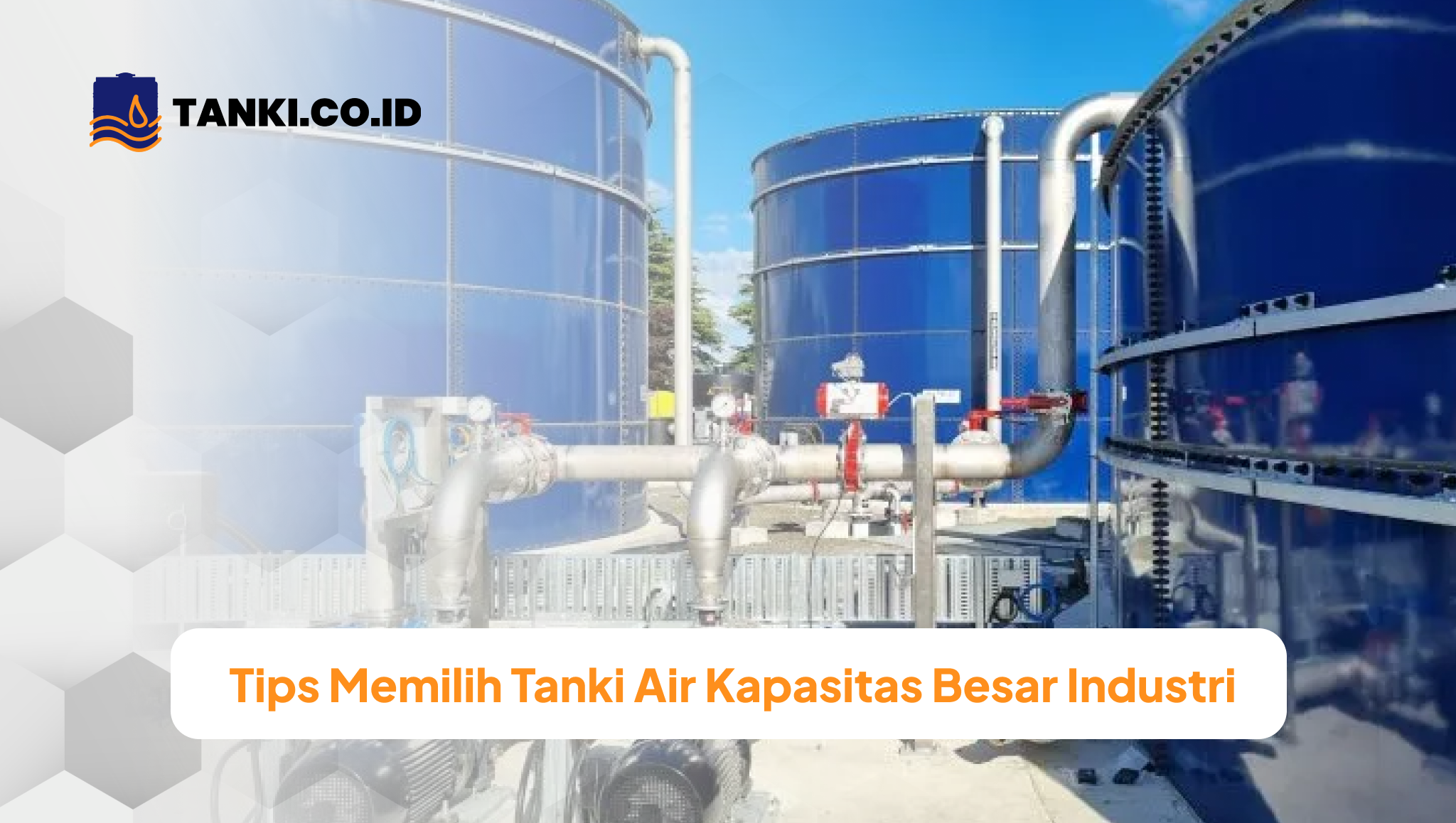 Tips Memilih Tanki Air Kapasitas Besar Industri