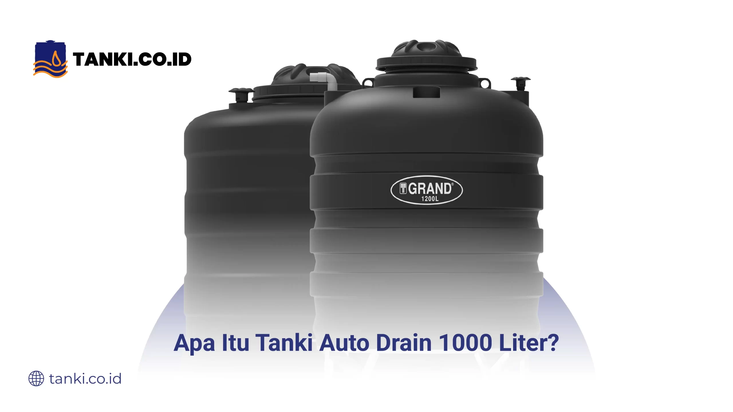 Apa Itu Tanki Auto Drain 1000 Liter