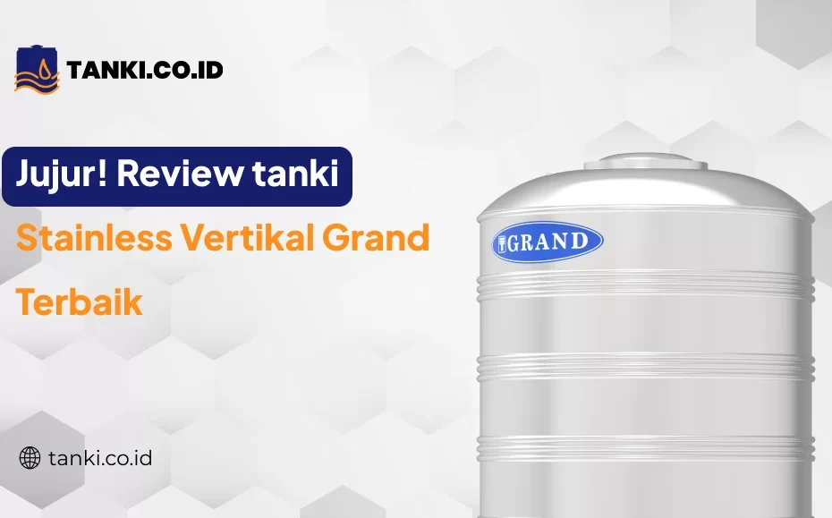 Review Tanki Stainless Vertikal Grand