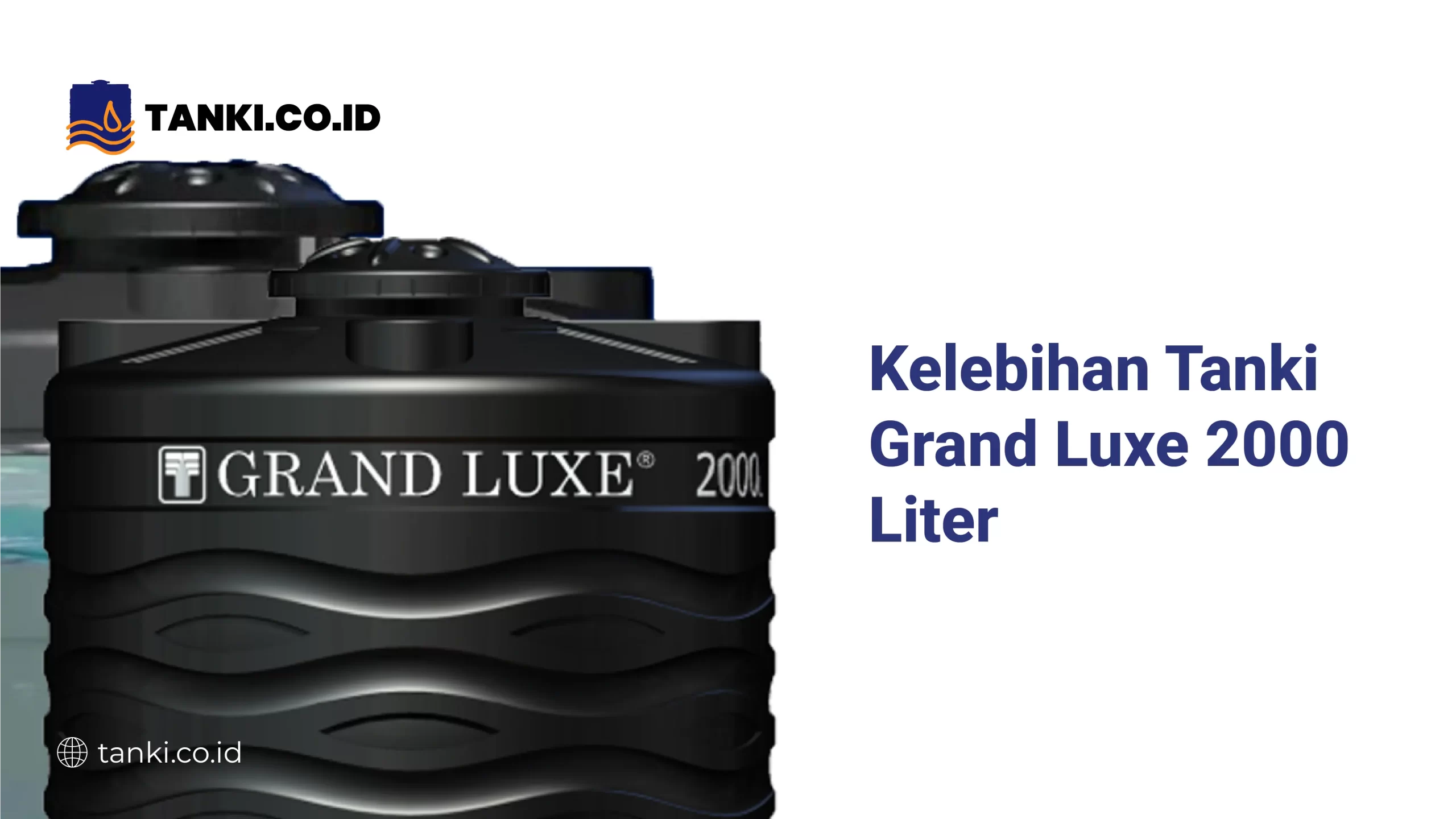 Kelebihan Tanki Grand Luxe 2000 Liter