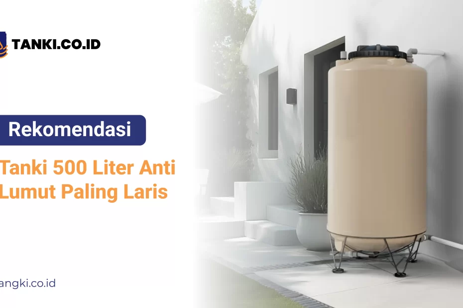 Rekomendasi tanki 500 Liter Anti Lumut
