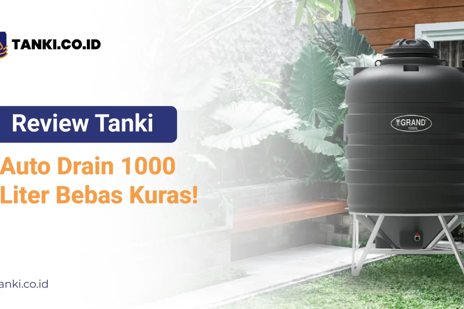 Review Tanki Auto Drain 1000 Liter Bebas Kuras!