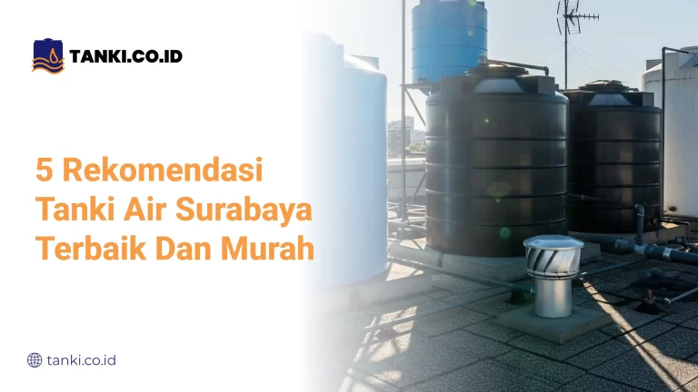 Rekomendasi Tanki Air Surabaya Terbaik