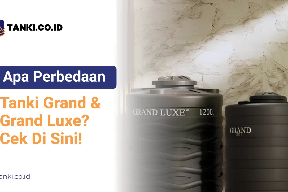 Perbedaan Tanki Grand Grand Luxe