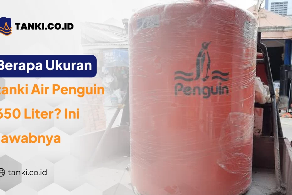 Ukuran tanki Air Penguin 650 Liter