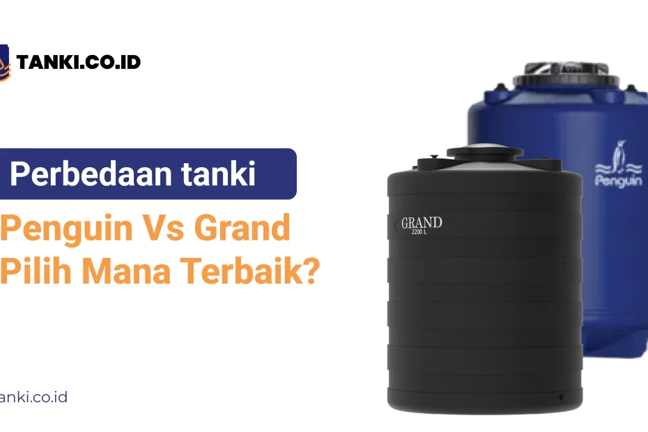 Perbedaan tanki Penguin Vs Grand Pilih Mana Terbaik