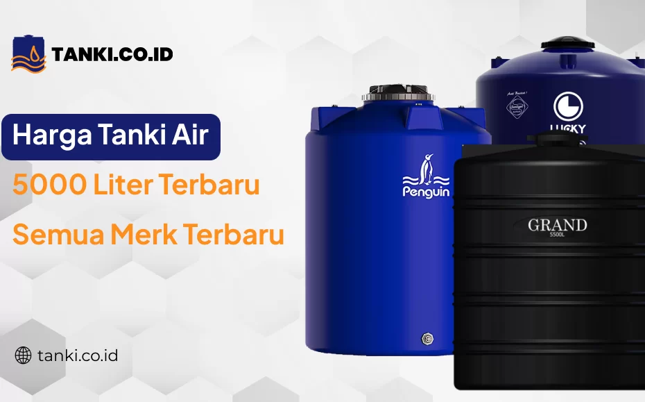 Harga Tanki Air 5000 Liter Terbaru Semua Merk Terbaru