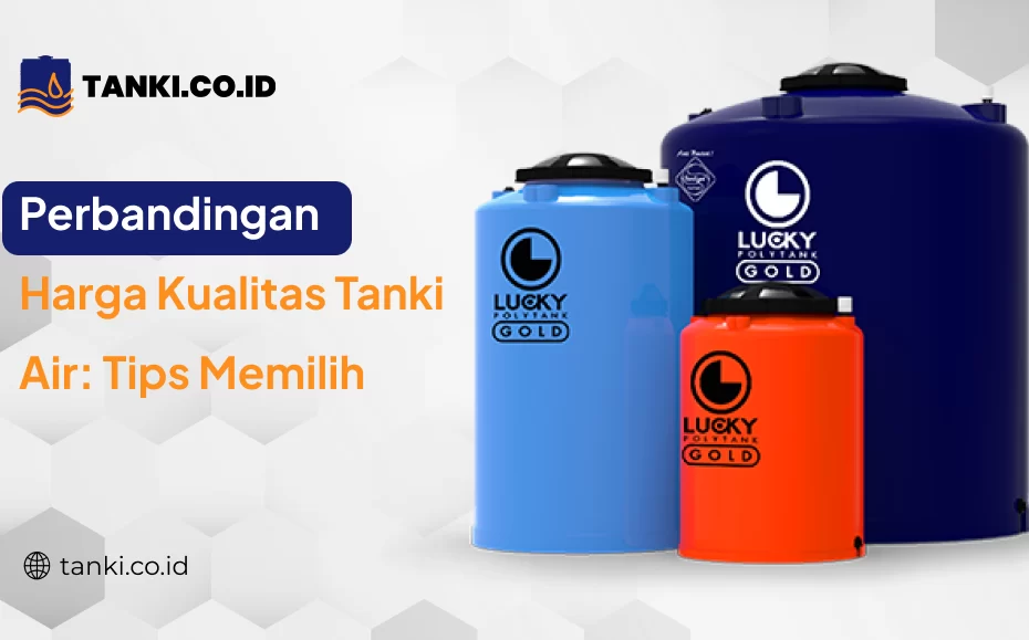 Perbandingan Harga Kualitas Tanki Air Tips Memilih