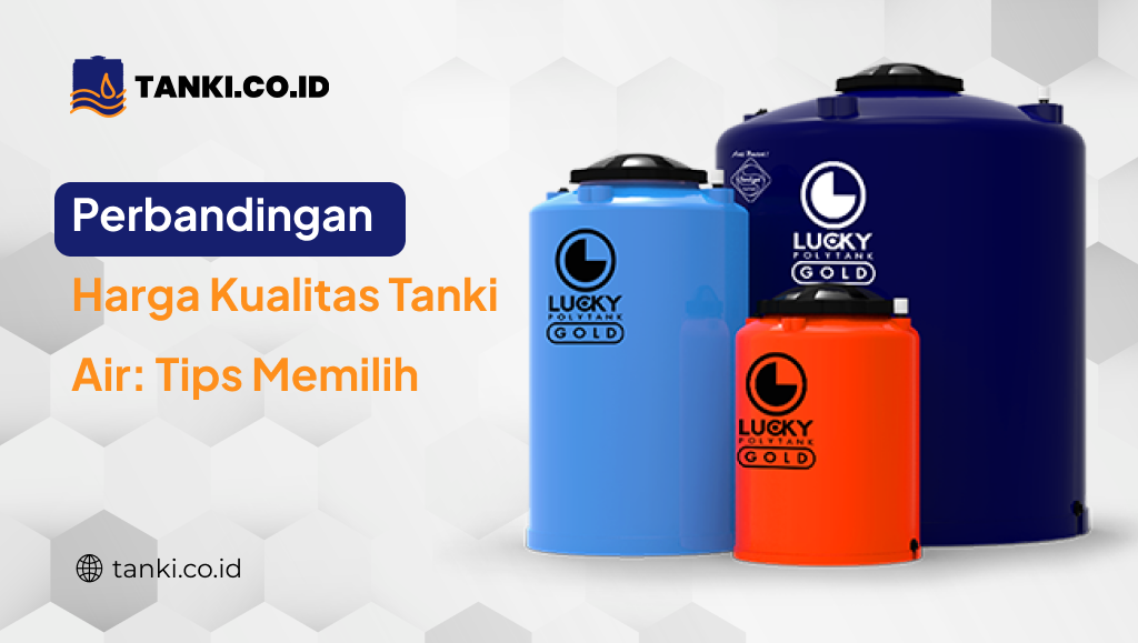 Perbandingan Harga Kualitas Tanki Air Tips Memilih