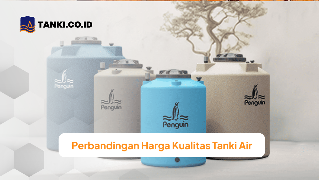 Perbandingan Harga Kualitas Tanki Air
