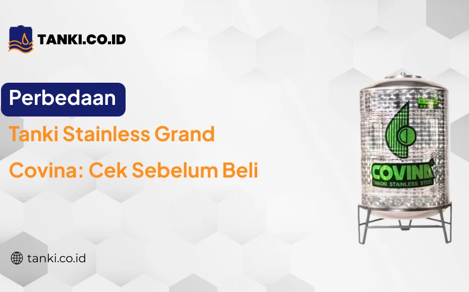 Perbedaan Tanki Stainless Grand Covina Cek Sebelum Beli