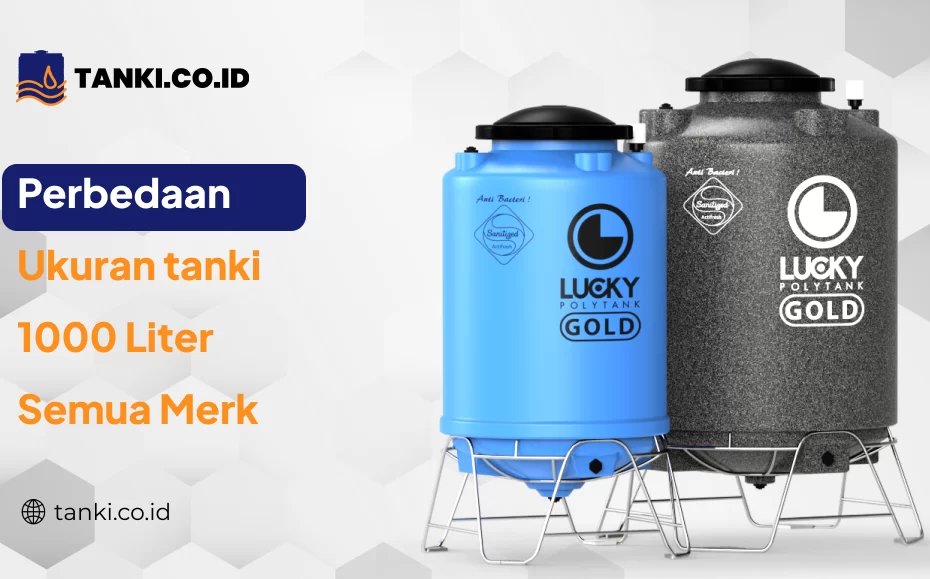 Perbedaan Ukuran Tanki 1000 Liter Semua Merk