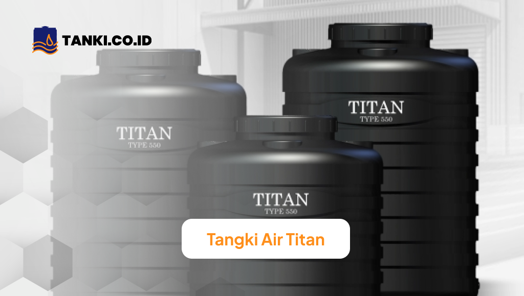 Tanki Air Titan sebagai Pilihan Berkualitas