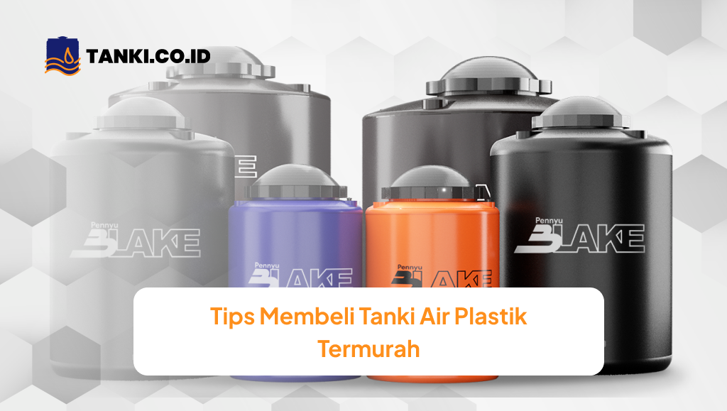 Tips Membeli Tanki Air Plastik Termurah