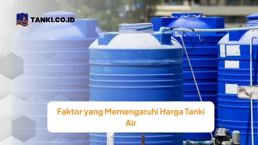 Faktor yang Memengaruhi Harga Tanki Air