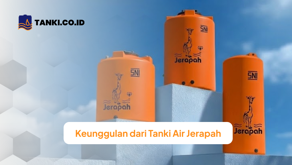 Keunggulan dari Tanki Air Jerapah