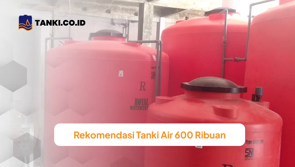 Rekomendasi Tanki Air 600 Ribuan