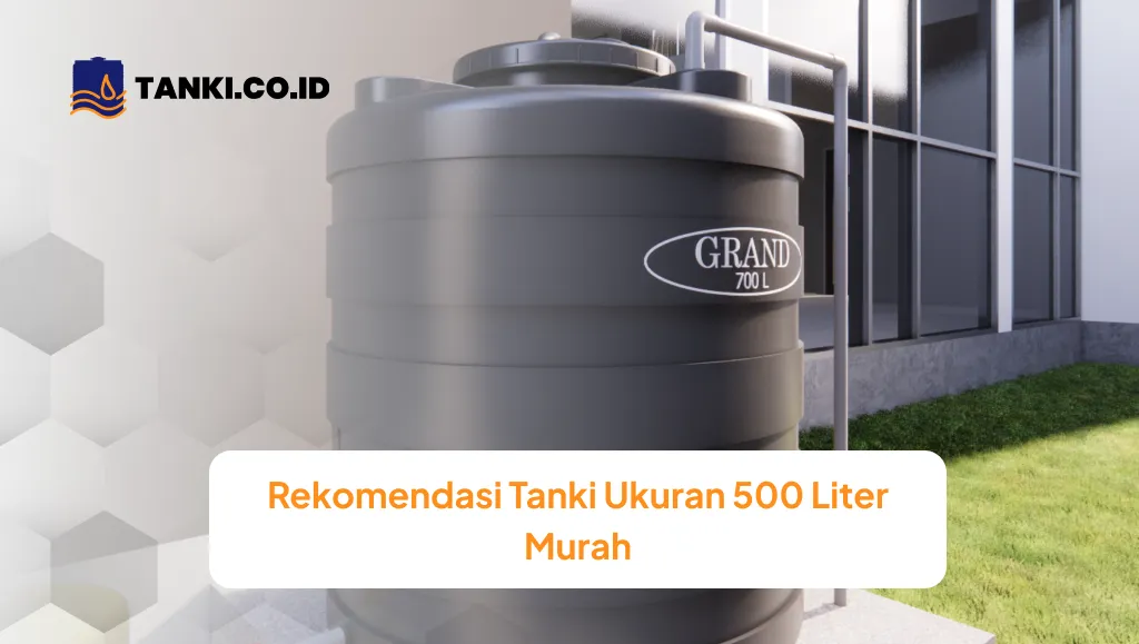 Rekomendasi Ukuran Tanki 500 Liter Murah