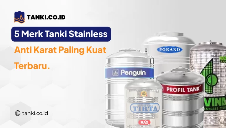 jika Anda mencari kualitas terbaik dan paling kuat, Penguin dan Grand Stainless layak menjadi pilihan utama. Sementara Excel dan Profil Tank cocok untuk Anda yang menginginkan kombinasi daya tahan serta harga yang lebih terjangkau. MPOIN bisa menjadi alternatif modern dengan fitur perawatan yang praktis.