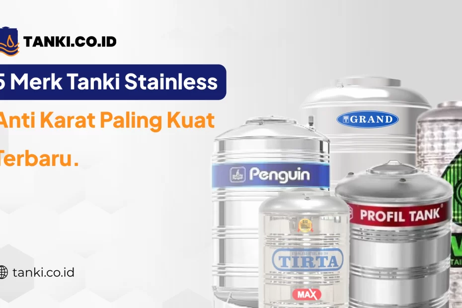 jika Anda mencari kualitas terbaik dan paling kuat, Penguin dan Grand Stainless layak menjadi pilihan utama. Sementara Excel dan Profil Tank cocok untuk Anda yang menginginkan kombinasi daya tahan serta harga yang lebih terjangkau. MPOIN bisa menjadi alternatif modern dengan fitur perawatan yang praktis.