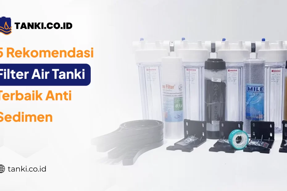 5 Rekomendasi Filter Air tanki Terbaik Anti Sedimen