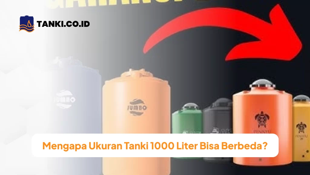 Mengapa Ukuran Tanki 1000 Liter Bisa Berbeda?