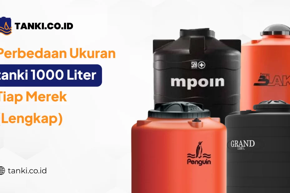 Perbedaan Ukuran tanki 1000 Liter Tiap Merek (Lengkap)