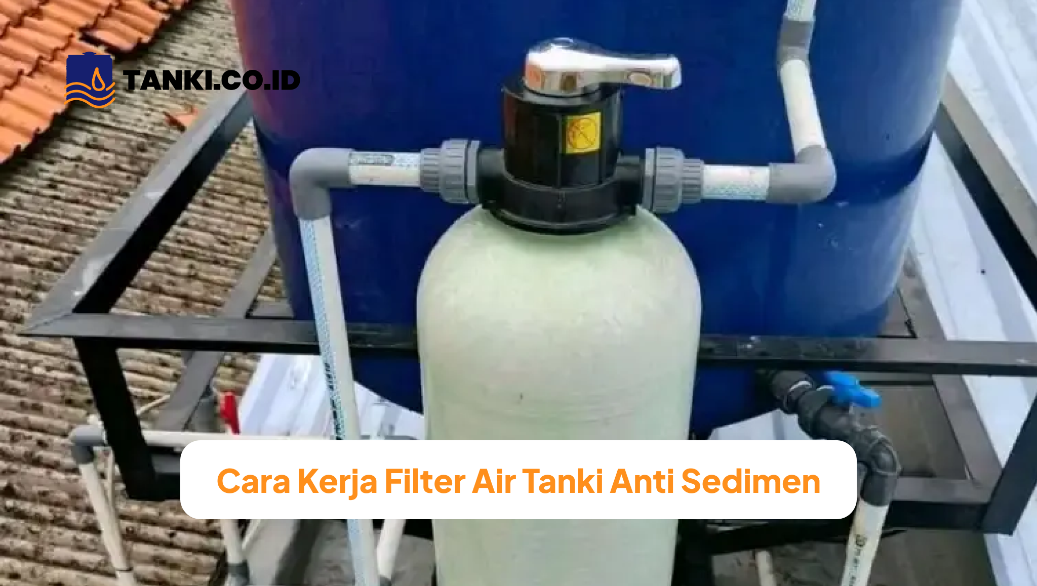 Cara Kerja Filter Air Tanki Anti Sedimen