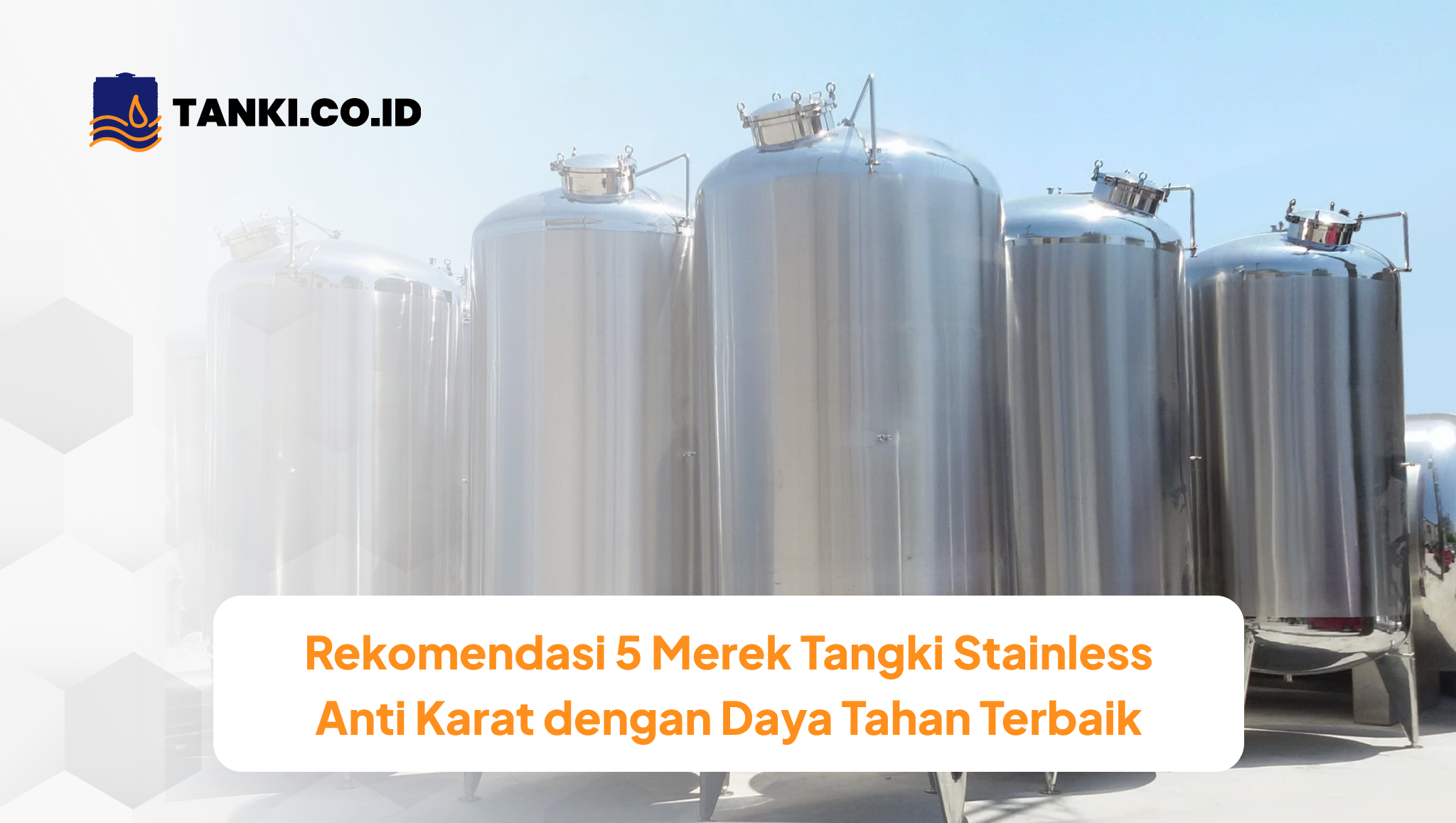 Rekomendasi 5 Merek Tangki Stainless Anti Karat dengan Daya Tahan Terbaik