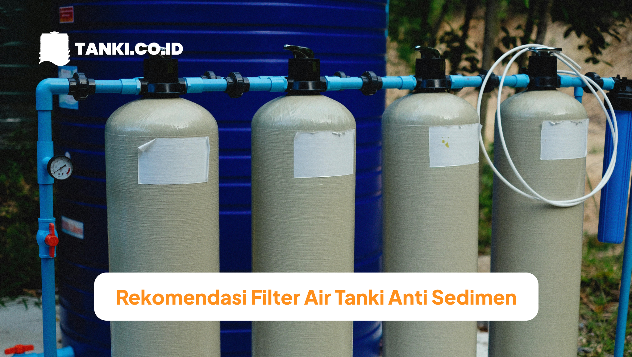 Rekomendasi Filter Air Tanki Anti Sedimen