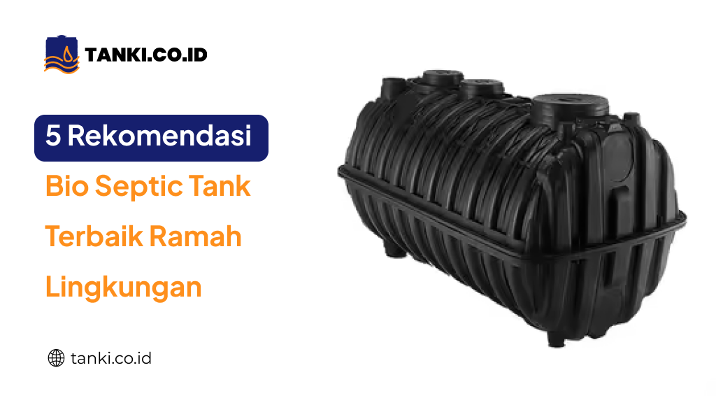 Rekomendasi Bio Septic Tank