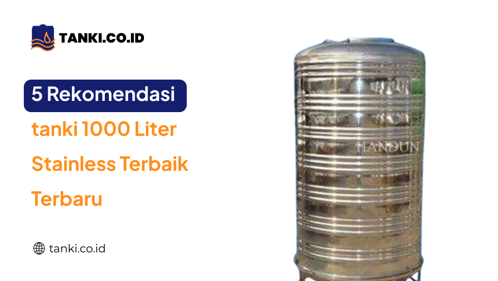 5 Rekomendasi tanki 1000 Liter Stainless Terbaik Terbaru
