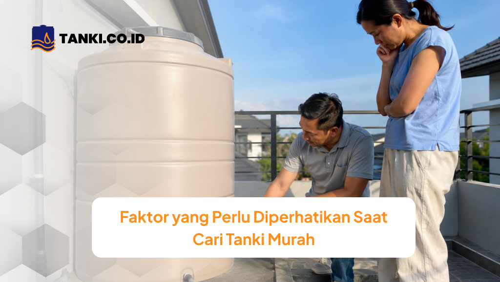 Faktor yang Perlu Diperhatikan Saat Cari Tanki Murah