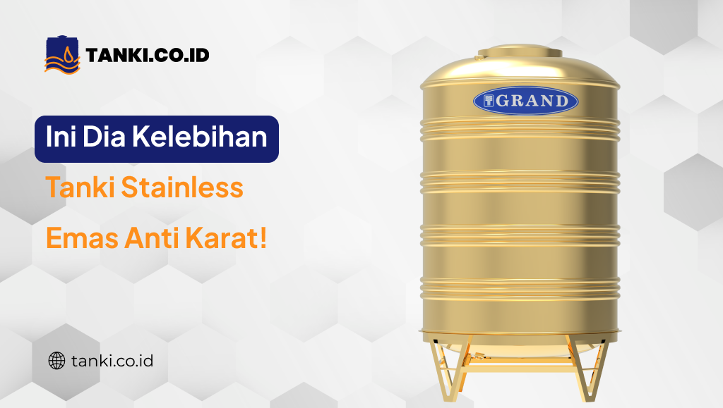 Ini Dia Kelebihan tanki Stainless Emas Anti Karat!