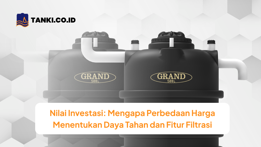 Nilai Investasi: Mengapa Perbedaan Harga Menentukan Daya Tahan dan Fitur Filtrasi