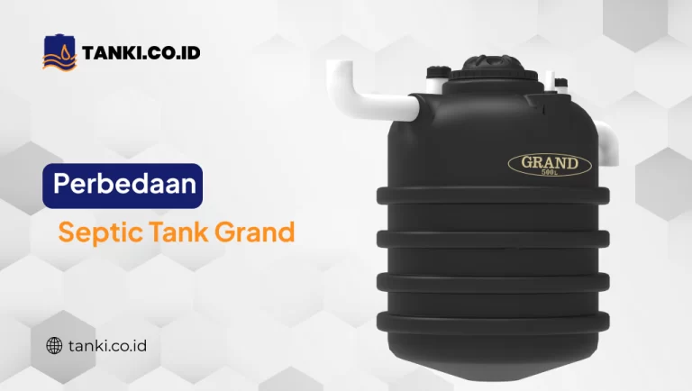 Perbedaan Septic Tank Grand (Jenis dan Harga)