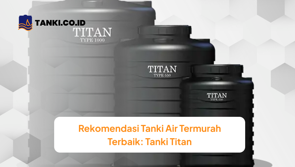 Rekomendasi Tanki Air Termurah Terbaik: Tanki Titan