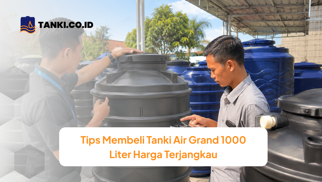 tips_membeli_tanki_air_grand_1000_liter_harga_terjangkau