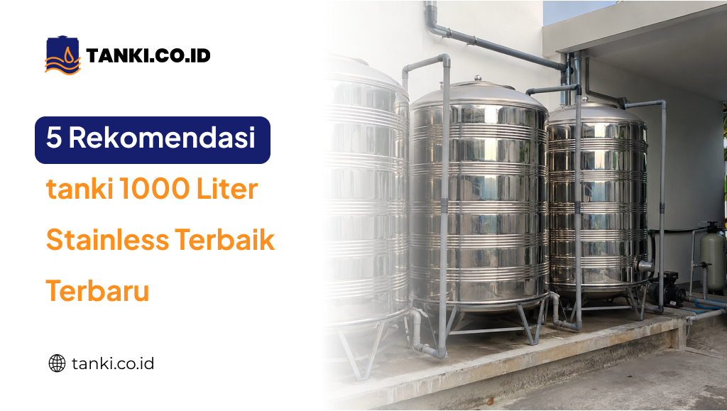 5 Rekomendasi tanki 1000 Liter Stainless Terbaik Terbaru